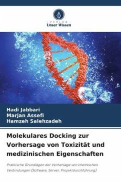 Molekulares Docking zur Vorhersage von Toxizität und medizinischen Eigenschaften - Jabbari, Hadi;Assefi, Marjan;Salehzadeh, Hamzeh