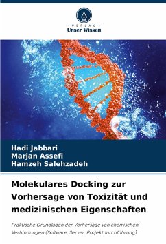 Molekulares Docking zur Vorhersage von Toxizität und medizinischen Eigenschaften - Jabbari, Hadi;Assefi, Marjan;Salehzadeh, Hamzeh