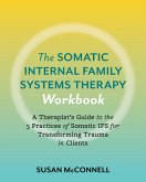 The Somatic Internal Family Systems Therapy Workbook (eBook, ePUB)