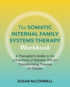 The Somatic Internal Family Systems Therapy Workbook (eBook, ePUB) - Mcconnell, Susan