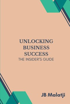 Unlocking Business Success - Malatji, Jb