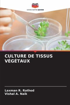 CULTURE DE TISSUS VÉGÉTAUX - Rathod, Laxman R.;Naik, Vishal A.