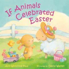 If Animals Celebrated Easter - Paul, Ann Whitford