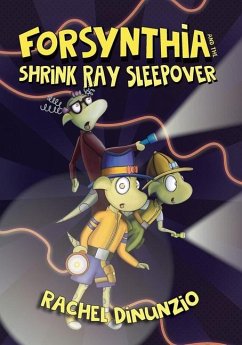 Forsynthia: The Shrink Ray Sleepover - Dinunzio, Rachel