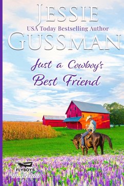 Just a Cowboy's Best Friend (Flyboys of Sweet Briar Ranch North Dakota Western Sweet Romance Book 2) (Flyboys of Sweet Briar Ranch in North Dakota) Large Print Edition - Gussman, Jessie