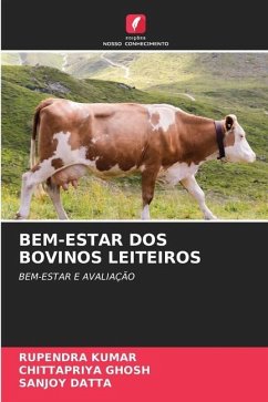 BEM-ESTAR DOS BOVINOS LEITEIROS - KUMAR, RUPENDRA;GHOSH, CHITTAPRIYA;DATTA, SANJOY
