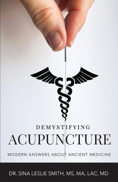 Demystifying Acupuncture - Smith, Sina Leslie