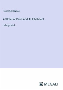 A Street of Paris And Its Inhabitant - Balzac, Honoré de