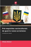 Pré-requisitos socioculturais da guerra russo-ucraniana: