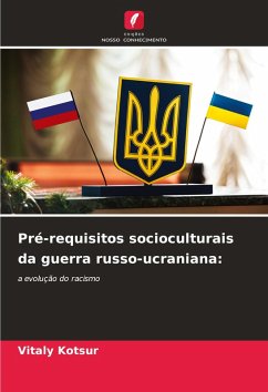 Pré-requisitos socioculturais da guerra russo-ucraniana: - Kotsur, Vitaly Pré-requisitos socioculturais da guerra russo-ucraniana: - Kotsur, Vitaly