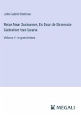 Reize Naar Surinamen; En Door de Binnenste Gedeelten Van Guiana