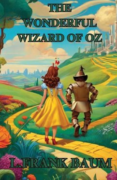 THE WONDERFUL WIZARD OF OZ(Illustrated) - Baum, L. Frank