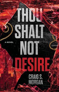 Thou Shalt Not Desire - Morgan, Craig S