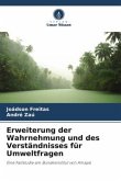 Erweiterung der Wahrnehmung und des Verständnisses für Umweltfragen