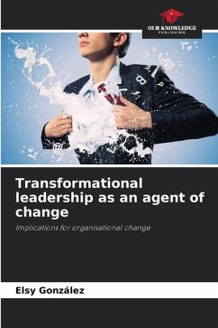 Transformational leadership as an agent of change - González, Elsy