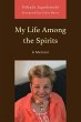 My Life Among the Spirits - Bild 1