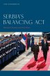 Serbia's Balancing Act - Bild 1