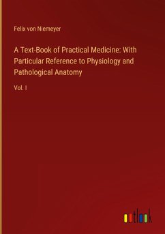 A Text-Book of Practical Medicine: With Particular Reference to Physiology and Pathological Anatomy