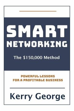 Smart Networking - The $150,000 Method - George, Kerry