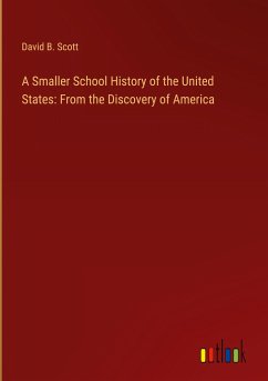 A Smaller School History of the United States: From the Discovery of America