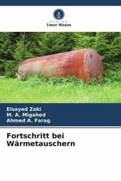 Fortschritt bei Wärmetauschern - Zaki, Elsayed;Migahed, M. A.;Farag, Ahmed A.