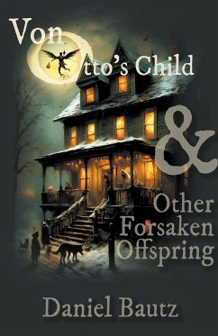 Von Otto's Child & Other Forsaken Offspring - Bautz, Daniel