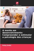 A mente em desenvolvimento: Compreender e estimular a psicologia das crianças