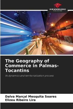 The Geography of Commerce in Palmas-Tocantins - Soares, Dalva Marçal Mesquita;Lira, Elizeu Ribeiro