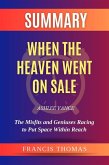 Summary of When the Heaven Went on Sale by Ashlee Vance:The Misfits and Geniuses Racing to Put Space Within Reach (eBook, ePUB)