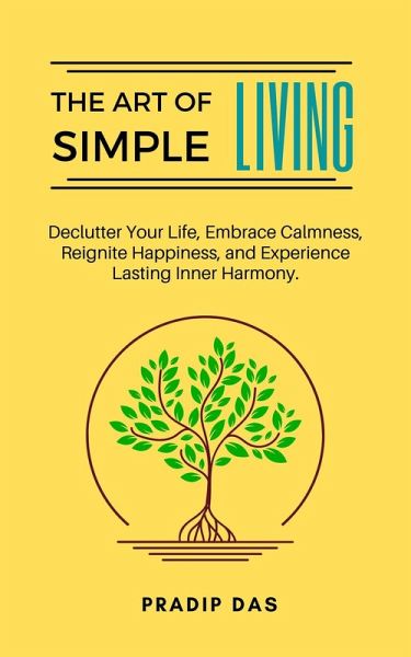 The Art of Simple Living (The Art of Livng, #4) (eBook, ePUB) The Art of Simple Living (The Art of Livng, #4) (eBook, ePUB)