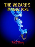 The Wizard's Magic Pipe (Dark Fantasy Novel Series, #1) (eBook, ePUB)