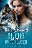 The Mysterious Alpha of the Omega Queen (eBook, ePUB)