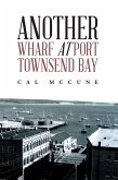 ANOTHER WHARF AT PORT TOWNSEND BAY (eBook, ePUB)