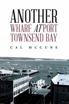 ANOTHER WHARF AT PORT TOWNSEND BAY (eBook, ePUB) - McCune, Cal