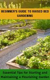 Beginner's Guide to Raised Bed Gardening (eBook, ePUB)