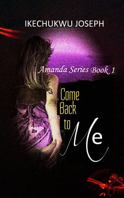 Come Back to Me (eBook, ePUB) - Joseph, Ikechukwu