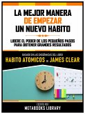 La Mejor Manera De Empezar Un Nuevo Habito - Basado En Las Enseñanzas Del Libro Habitos Atomicos De James Clear (eBook, ePUB)