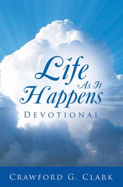 Life As It Happens Devotional (eBook, ePUB) - Clark, Crawford G.