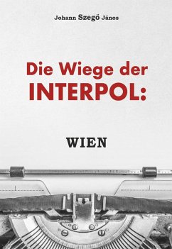 Cover Die Wiege der Interpol: WIEN! (eBook, ePUB)