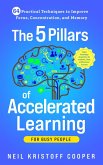 The 5 Pillars of Accelerated Learning for Busy People (eBook, ePUB)