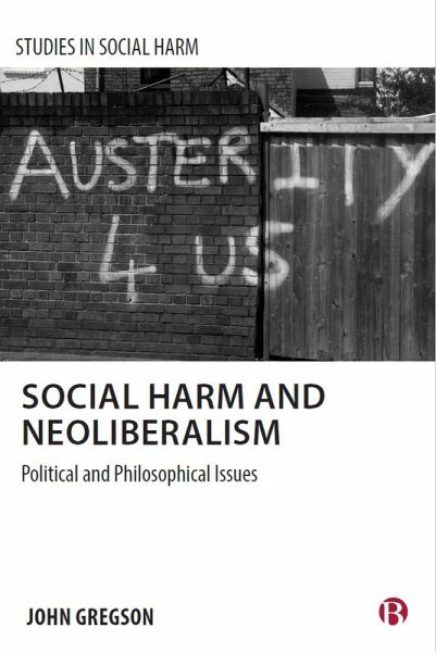 Social Harm and Neoliberalism (eBook, ePUB) Social Harm and Neoliberalism (eBook, ePUB)