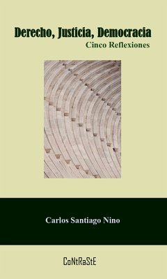 Derecho, Justicia, Democracia (eBook, ePUB) - Nino, Carlos Santiago