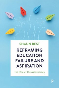 Reframing Education Failure and Aspiration (eBook, ePUB) - Best, Shaun