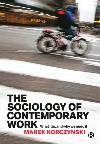 The Sociology of Contemporary Work (eBook, ePUB) The Sociology of Contemporary Work (eBook, ePUB)