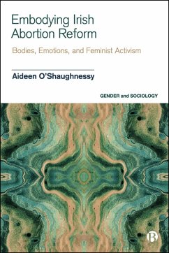 Embodying Irish Abortion Reform (eBook, ePUB) - O'Shaughnessy, Aideen