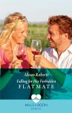 Falling For Her Forbidden Flatmate (eBook, ePUB)