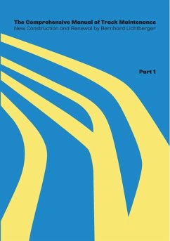 The Comprehensive Manual of Track Maintenance VOLUME 1 (eBook, ePUB) - Lichtberger, Bernhard