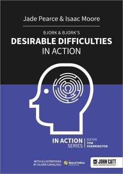 Bjork & Bjork's Desirable Difficulties in Action (eBook, ePUB) - Moore, Isaac; Pearce, Jade