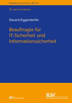 Beauftragte für IT-Sicherheit und Informationssicherheit (eBook, ePUB) - Deusch, Florian; Eggendorfer, Tobias