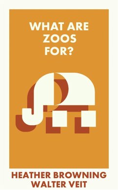 What Are Zoos For? (eBook, ePUB) - Browning, Heather; Veit, Walter